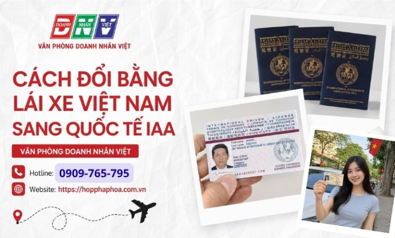 Cách đổi bằng lái xe Việt Nam sang quốc tế IAA