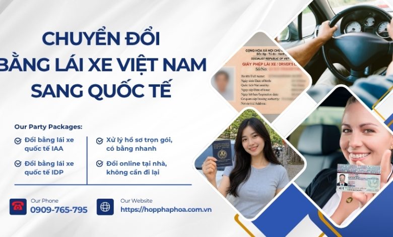 Chuyển đổi bằng lái xe Việt Nam sang quốc tế