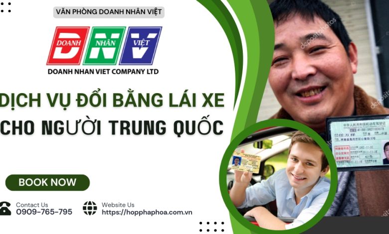 Dịch vụ đổi bằng lái xe cho người Trung Quốc