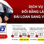 Dịch vụ đổi bằng lái xe Đài Loan sang Việt Nam