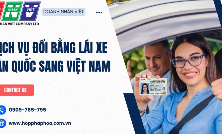 Dịch vụ đổi bằng lái xe Hàn Quốc sang Việt Nam