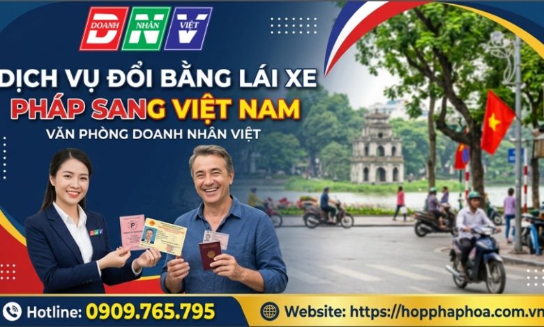Dịch vụ đổi bằng lái xe Pháp sang Việt Nam