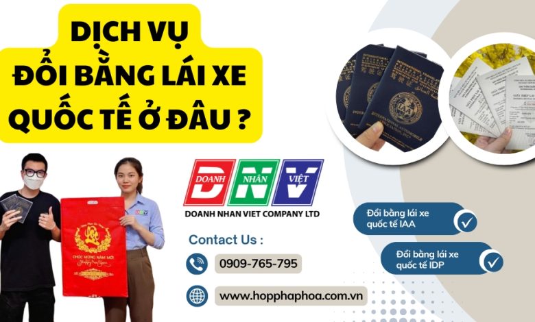 Dịch vụ đổi bằng lái xe quốc tế ở đâu ?
