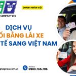 Dịch vụ đổi bằng lái xe quốc tế sang Việt Nam