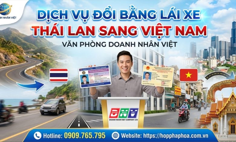 Dịch vụ đổi bằng lái xe Thái Lan sang Việt Nam
