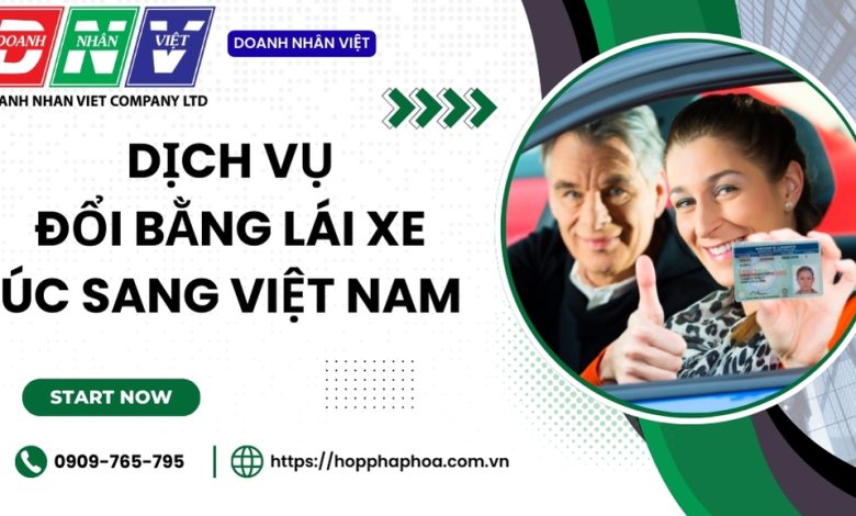 Dịch vụ đổi bằng lái xe Úc sang Việt Nam