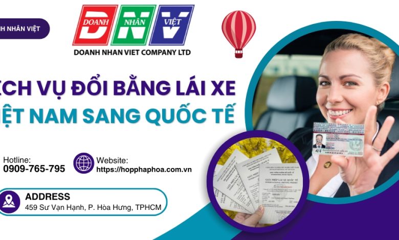 Dịch vụ đổi bằng lái xe Việt Nam sang quốc tế