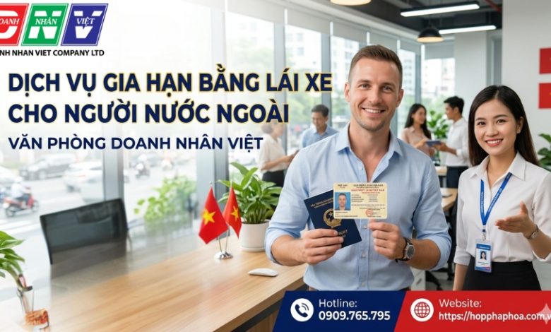 Dịch vụ gia hạn bằng lái xe cho người nước ngoài
