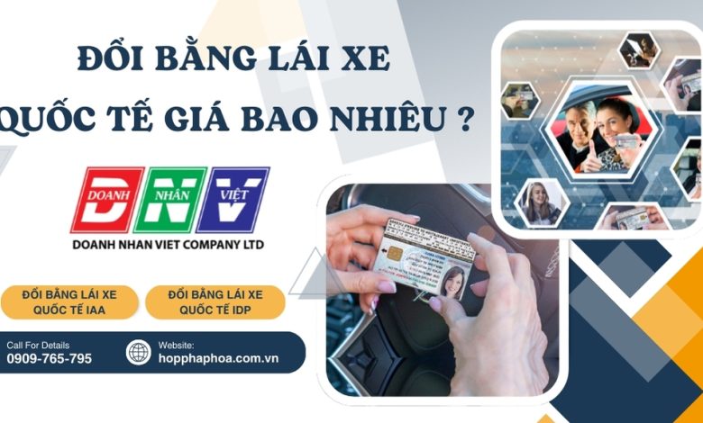 Đổi bằng lái xe quốc tế giá bao nhiêu ?