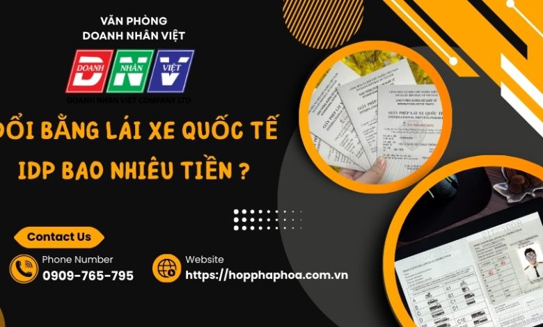 Đổi bằng lái xe quốc tế IDP bao nhiêu tiền ?