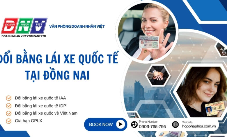 Đổi bằng lái xe quốc tế tại Đồng Nai