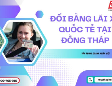 Đổi bằng lái xe quốc tế tại Đồng Tháp