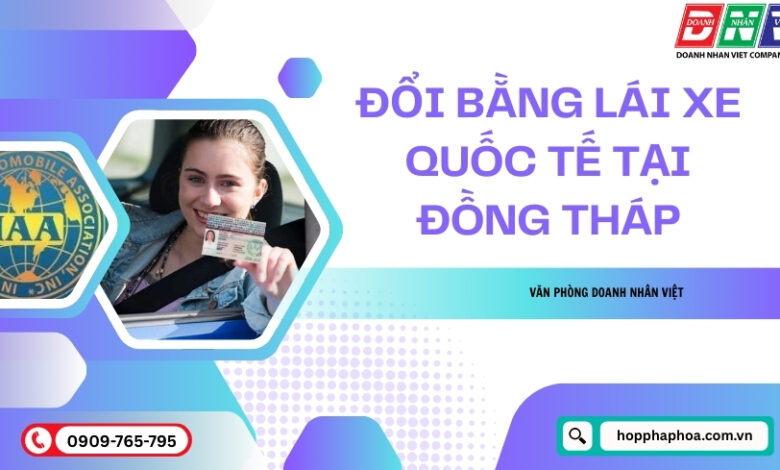 Đổi bằng lái xe quốc tế tại Đồng Tháp