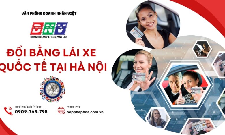 Đổi bằng lái xe quốc tế tại Hà Nội