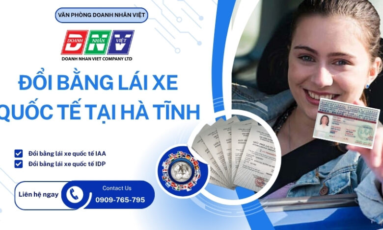Đổi bằng lái xe quốc tế tại Hà Tĩnh
