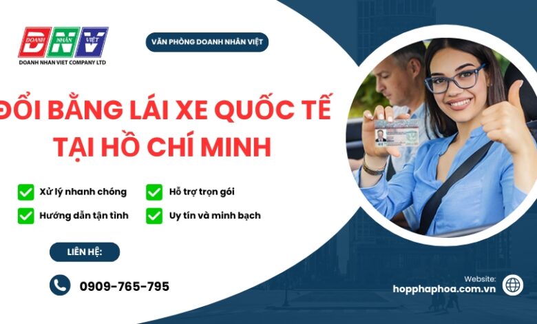 Đổi bằng lái xe quốc tế tại Hồ Chí Minh