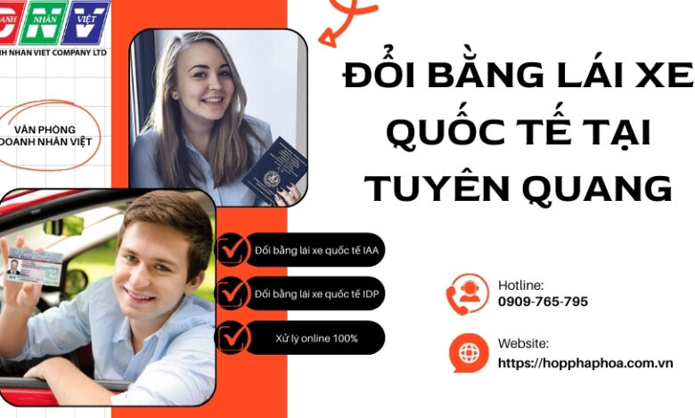 Đổi bằng lái xe quốc tế tại Tuyên Quang