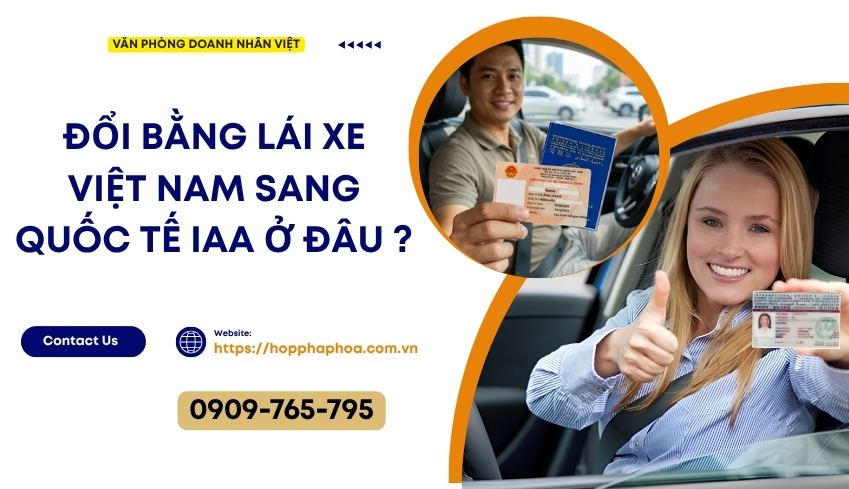 Đổi bằng lái xe Việt Nam sang quốc tế IAA ở đâu ?