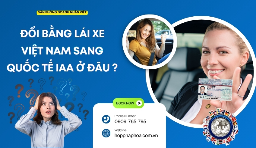 Đổi bằng lái xe Việt Nam sang quốc tế IAA ở đâu ?