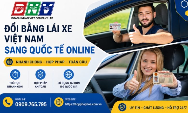 Đổi bằng lái xe Việt Nam sang quốc tế online