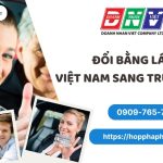 Đổi bằng lái xe Việt Nam sang Trung Quốc