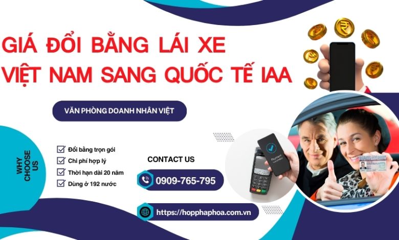 Giá đổi bằng lái xe Việt Nam sang quốc tế IAA