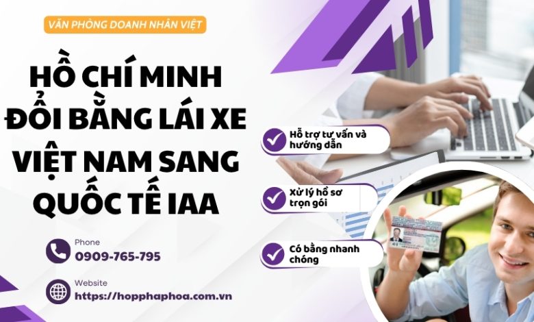 Hồ Chí Minh đổi bằng lái xe Việt Nam sang quốc tế IAA