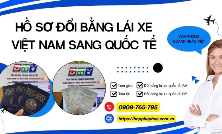 Hồ sơ đổi bằng lái xe Việt Nam sang quốc tế