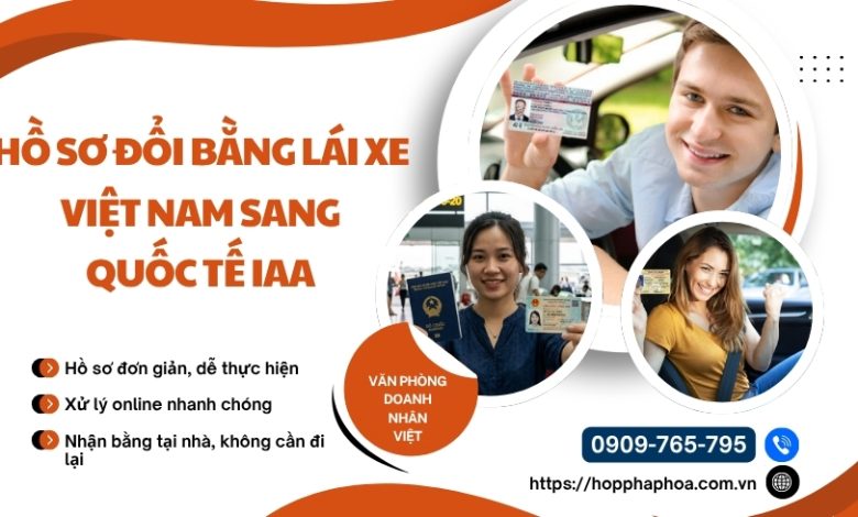 Hồ sơ đổi bằng lái xe Việt Nam sang quốc tế IAA