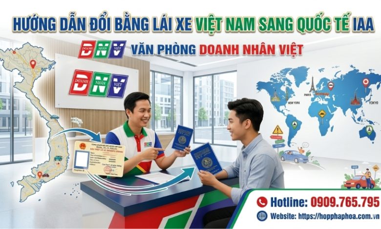 Hướng dẫn đổi bằng lái xe Việt Nam sang quốc tế IAA