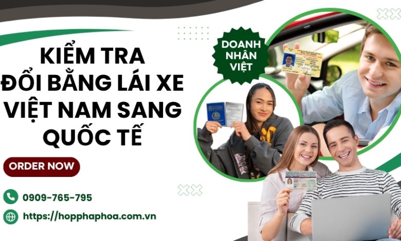 Kiểm tra đổi bằng lái xe Việt Nam sang quốc tế
