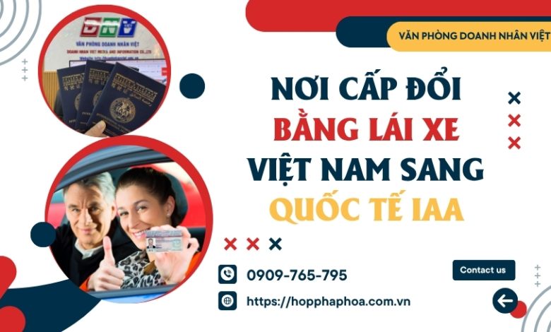 Nơi cấp đổi bằng lái xe Việt Nam sang quốc tế IAA
