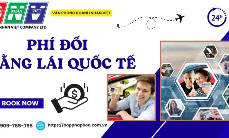 Phí đổi bằng lái quốc tế