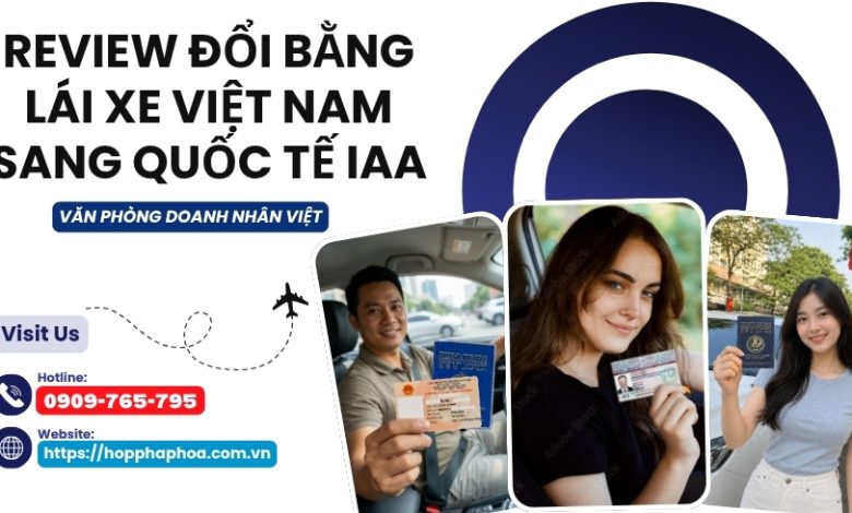 Review đổi bằng lái xe Việt Nam sang quốc tế IAA
