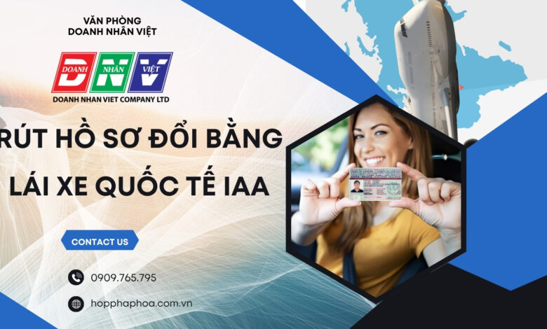 Rút hồ sơ đổi bằng lái xe quốc tế IAA