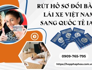 Rút hồ sơ đổi bằng lái xe Việt Nam sang quốc tế IAA
