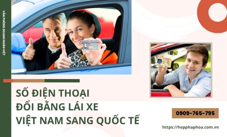 Số điện thoại đổi bằng lái xe Việt Nam sang quốc tế