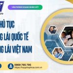 Thủ tục đổi bằng lái quốc tế sang bằng lái Việt Nam