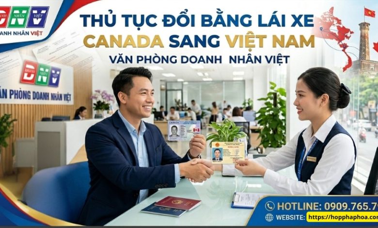 Thủ tục đổi bằng lái xe Canada sang Việt Nam