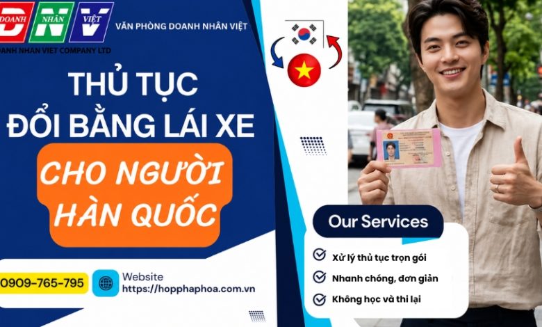 Thủ tục đổi bằng lái xe cho người hàn quốc