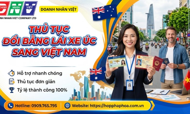 Thủ tục đổi bằng lái xe Úc sang Việt Nam