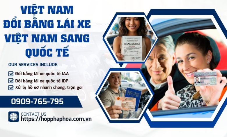 Việt Nam đổi bằng lái xe Việt Nam sang quốc tế