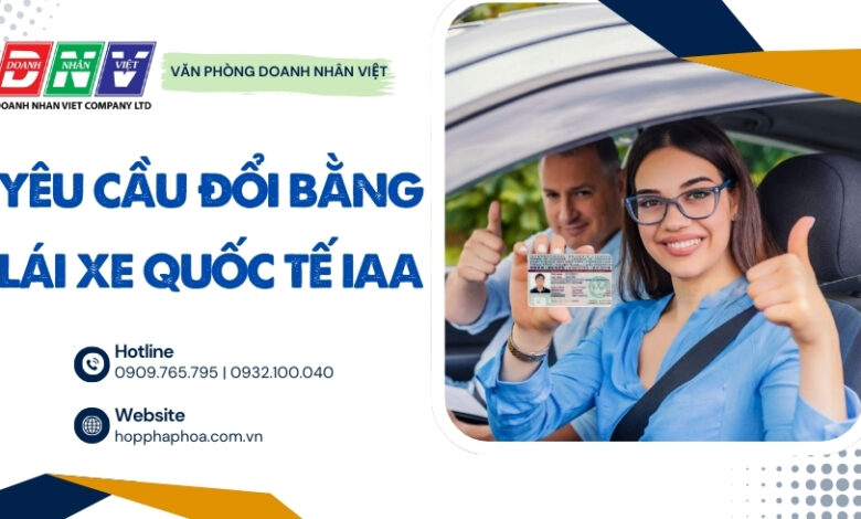 Yêu cầu đổi bằng lái xe quốc tế IAA